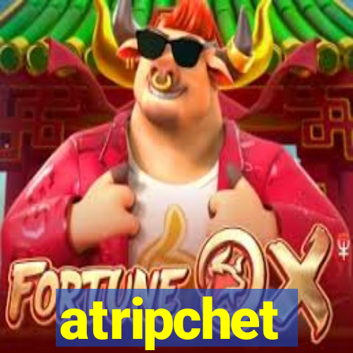 atripchet