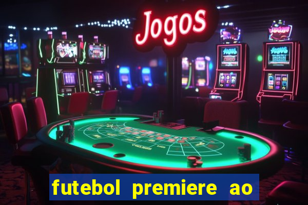 futebol premiere ao vivo gratis