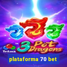 plataforma 70 bet