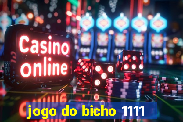 jogo do bicho 1111