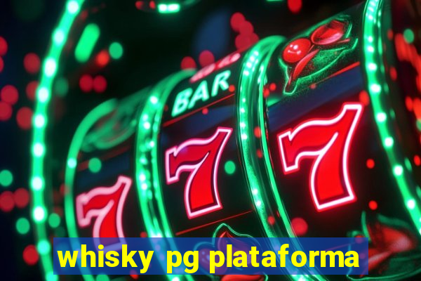 whisky pg plataforma