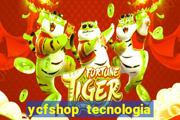 ycfshop tecnologia em ecommerce ltda jogos