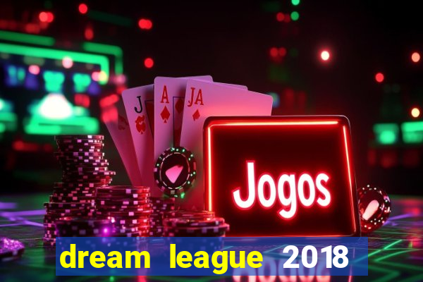 dream league 2018 dinheiro infinito