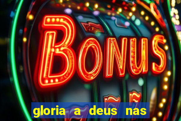 gloria a deus nas alturas cifra