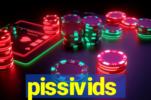 pissivids