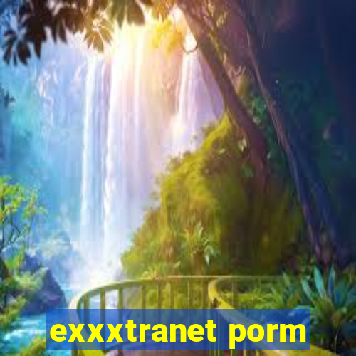 exxxtranet porm