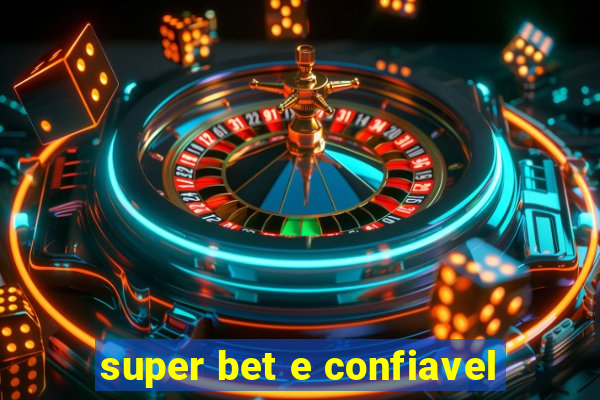 super bet e confiavel