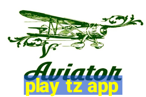 play tz app