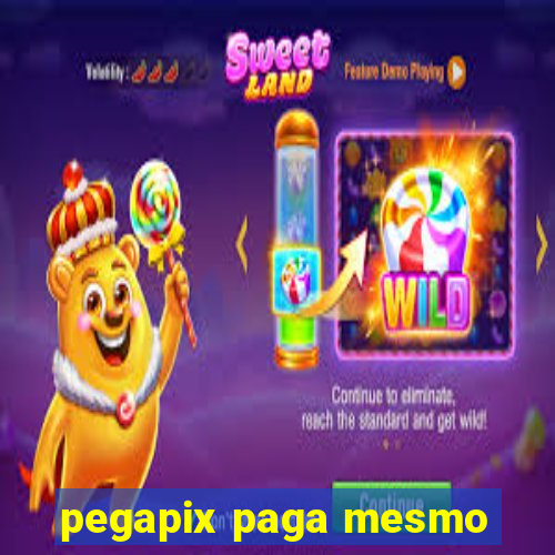 pegapix paga mesmo