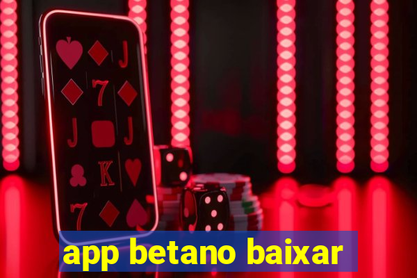 app betano baixar