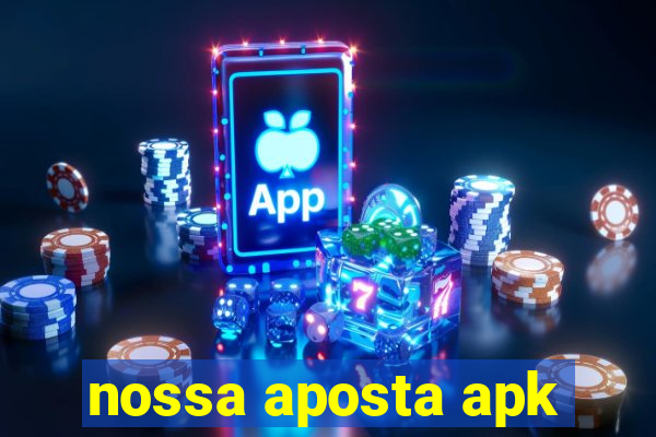 nossa aposta apk