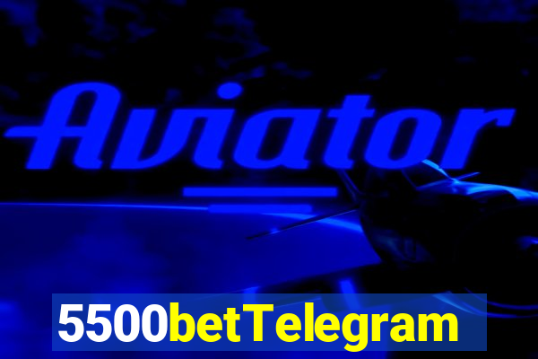 5500betTelegram