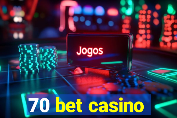 70 bet casino