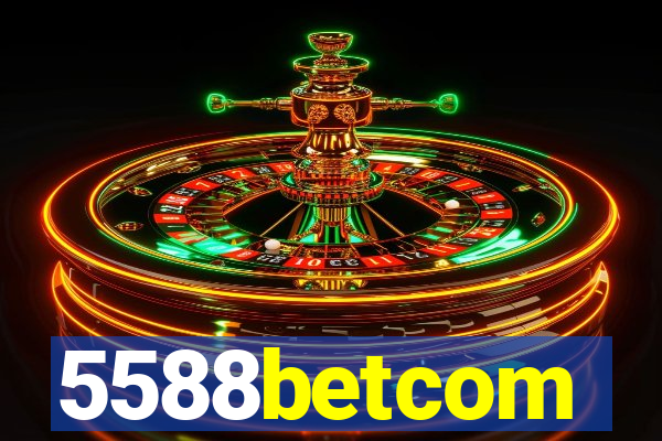 5588betcom