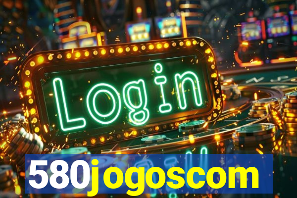 580jogoscom