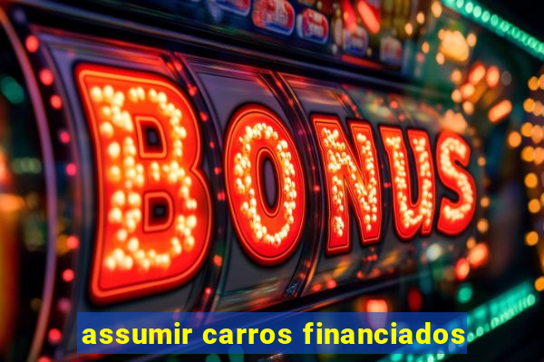 assumir carros financiados