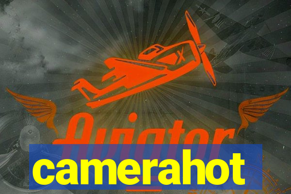 camerahot