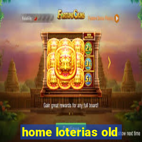 home loterias old