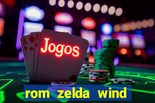 rom zelda wind waker pt br