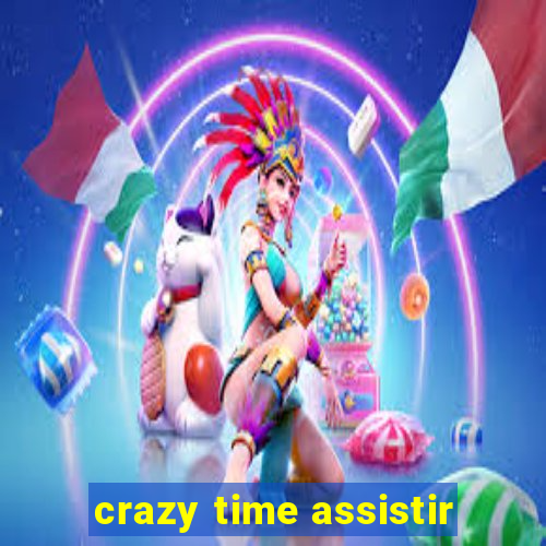 crazy time assistir