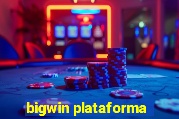 bigwin plataforma