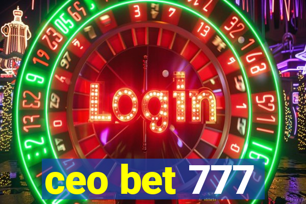 ceo bet 777