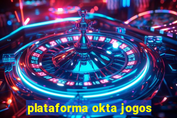 plataforma okta jogos