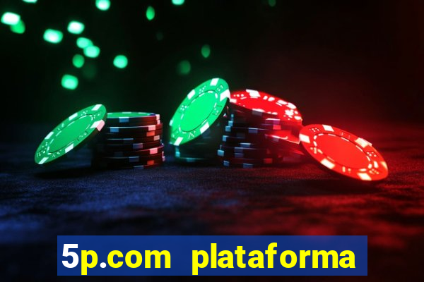 5p.com plataforma de jogos