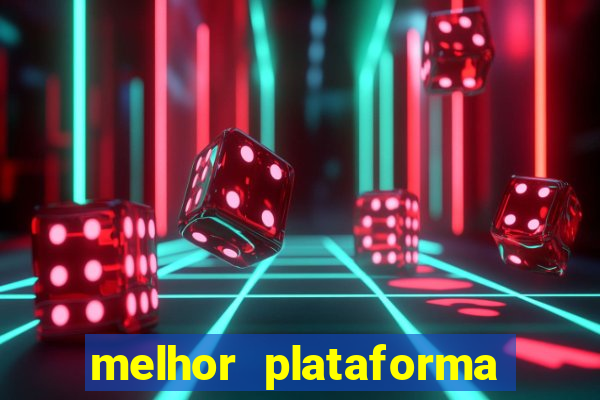 melhor plataforma do tigrinho