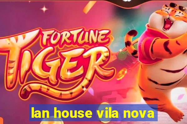 lan house vila nova