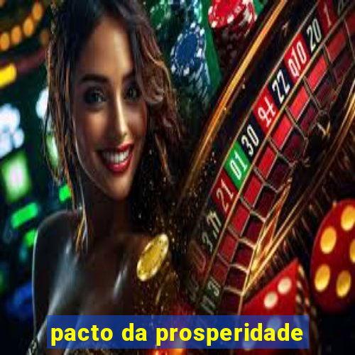 pacto da prosperidade