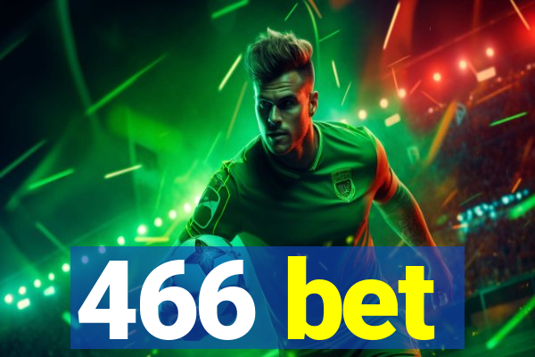 466 bet