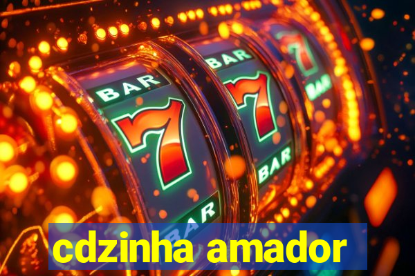 cdzinha amador