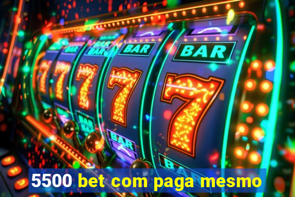 5500 bet com paga mesmo