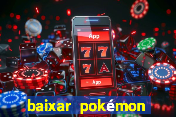 baixar pokémon mundos elementais