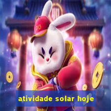 atividade solar hoje