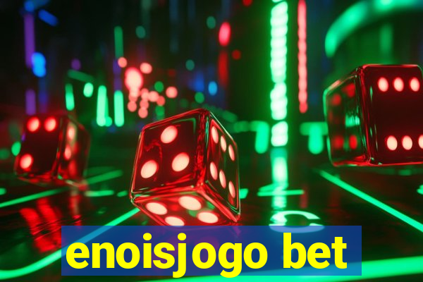 enoisjogo bet