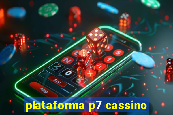 plataforma p7 cassino