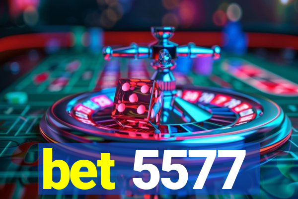 bet 5577