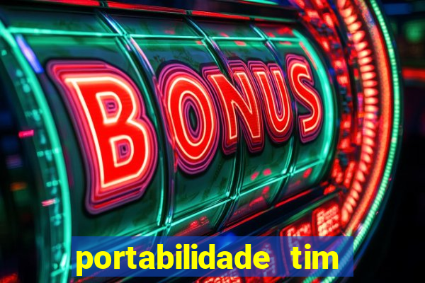 portabilidade tim para tim