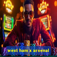 west ham x arsenal