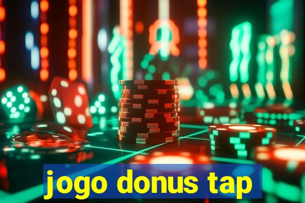 jogo donus tap