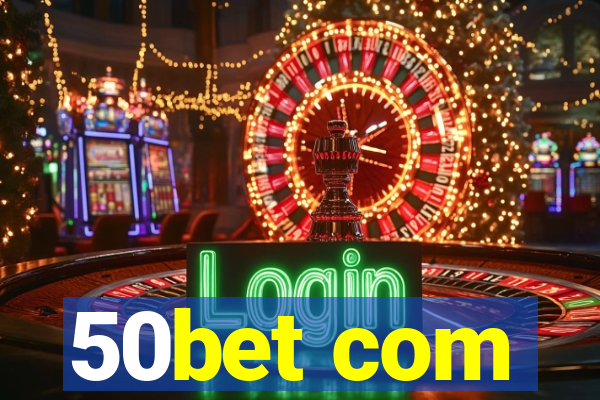 50bet com