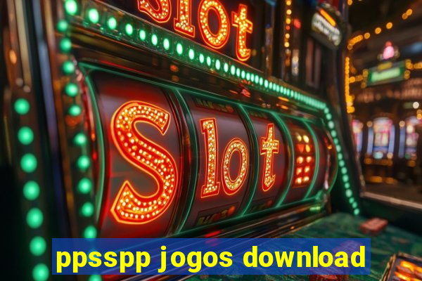 ppsspp jogos download