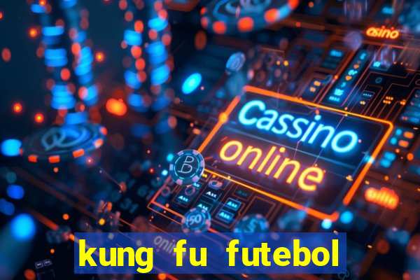 kung fu futebol clube dublado download utorrent