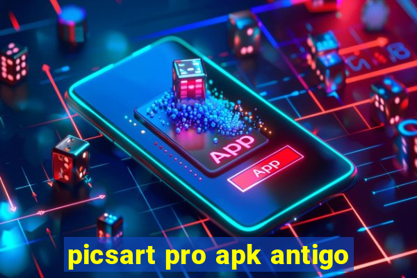 picsart pro apk antigo