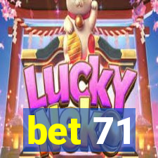 bet 71