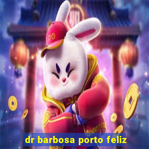 dr barbosa porto feliz