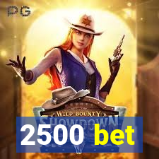 2500 bet