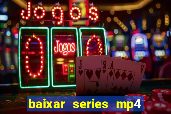 baixar series mp4 novo domínio